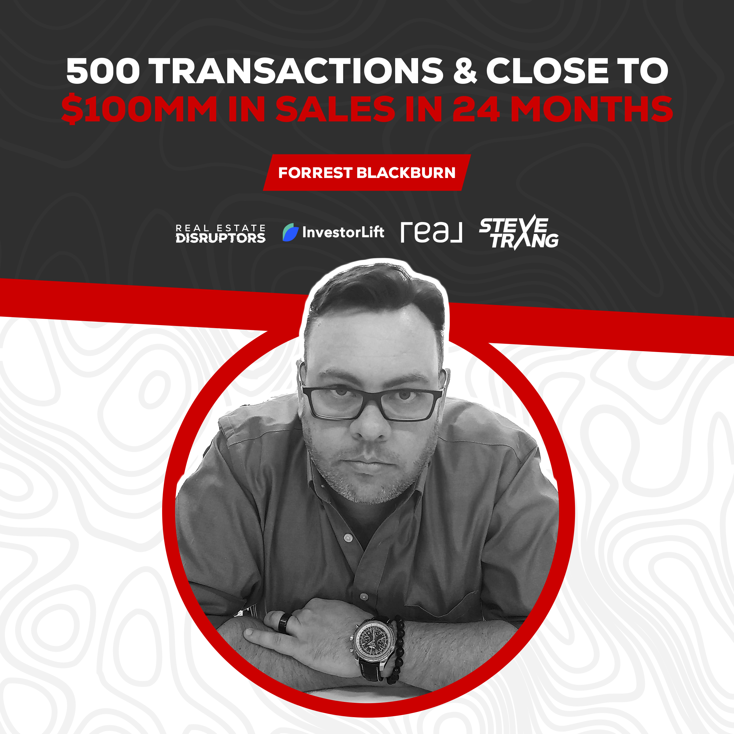 500 Transactions & Close To $100 Million in Sales in 24 Months