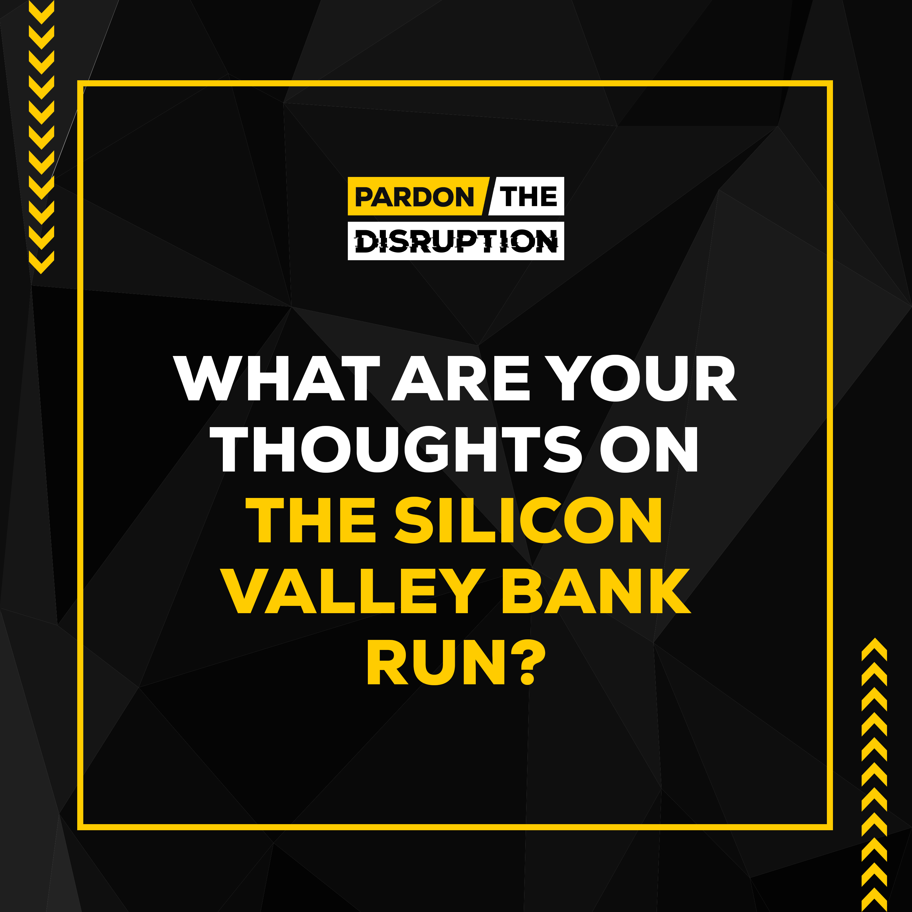 What Are Your Thoughts On The Silicon Valley Bank Run?